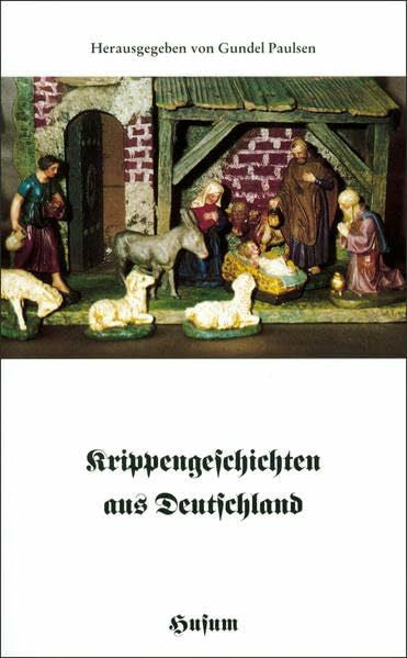 Gundel Paulsen Krippengeschichten aus Deutschland (Husum-Taschenbuch)