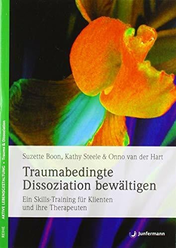 Vorspohl, Elisabeth Traumabedingte Dissoziation bewältigen: Ein Skills-Training für Klienten und ihre Therapeuten. Mit CD