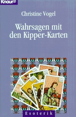 Vogel, Christine Wahrsagen mit den Kipperkarten (Knaur Taschenbücher. Esoterik)