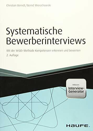 Wierzchowski, Bernd Systematische Bewerberinterviews - inkl. Arbeitshilfen online: Mit der VeSiEr-Methode Kompetenzen erkennen und bewerten (Haufe Fachbuch)