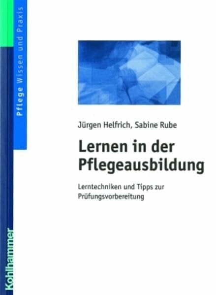 Rube, Sabine Lernen in der Pflegeausbildung: Lerntechniken und Tipps zur Prüfungsvorbereitung