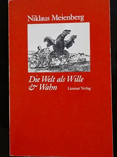 Meienberg, Niklaus Die Welt als Wille & Wahn: Elemente zur Naturgeschichte eines Clans