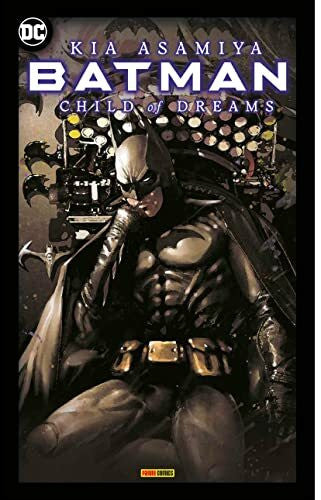 Wissnet, Matthias Batman: Child of Dreams (Manga): Der Dunkle Ritter in Tokyo – Auf der Spur eines tödlichen Rauschmittels!