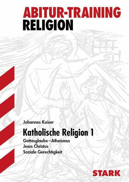 Kaiser, Johannes STARK Abitur-Training - Religion Katholische Religion 1
