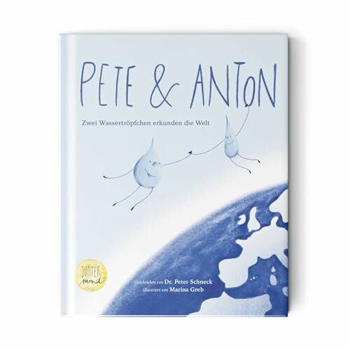 Dr. Schneck, Peter Pete und Anton: Zwei Wassertröpfchen erkunden die Welt