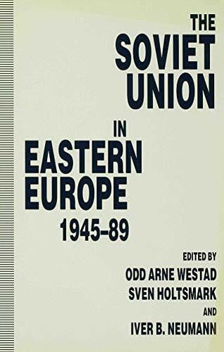 Westad, Odd Arne The Soviet Union in Eastern Europe, 1945–89