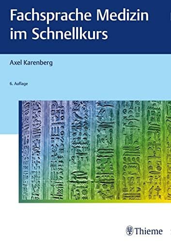 Karenberg, Axel Fachsprache Medizin im Schnellkurs: Für Studium und Berufspraxis