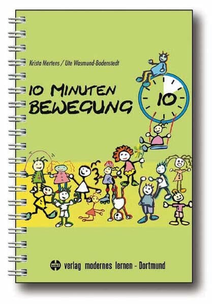 Wasmund-Bodenstedt, Ute 10 Minuten Bewegung: Für Kinder im Kindergarten, in der Grundschule, im sonderpädagogischen Bereich und für zu Hause