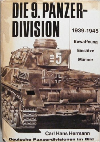 carl-hans-hermann Die 9. Panzerdivision 1939-1945. Bewaffnung, Einsätze, Männer