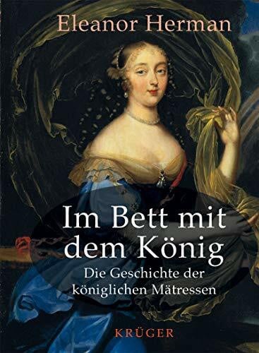 Drolshagen, Ebba D Im Bett mit dem König. Die Geschichte der königlichen Mätressen-