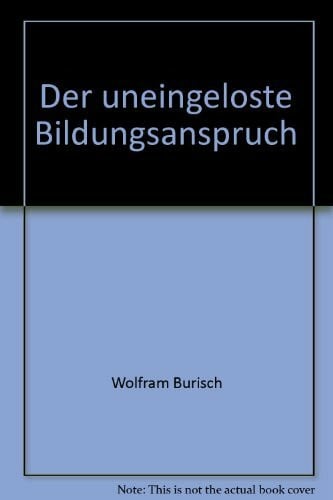 Klönne, Arno Der uneingelöste Bildungsanspruch: Notwendige Erinnerungen an die Zukunft von Hochschule und Studenten (Sammlung kritisches Wissen)