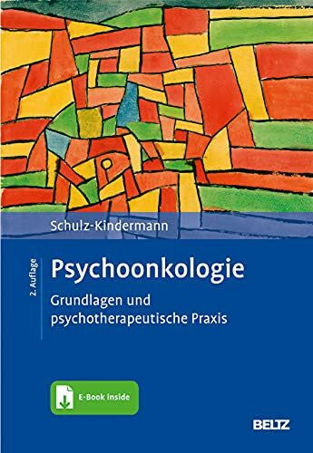 Schulz-Kindermann, Frank Psychoonkologie: Grundlagen und psychotherapeutische Praxis. Mit E-Book inside