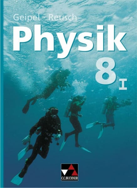 Jäger, Robert Geipel – Jäger – Reusch, Physik / Geipel – Jäger – Reusch, Physik 8/I: Physik für die sechsstufige Realschule (Geipel – Jäger – Reusch, Physik: Physik für die sechsstufige Realschule)