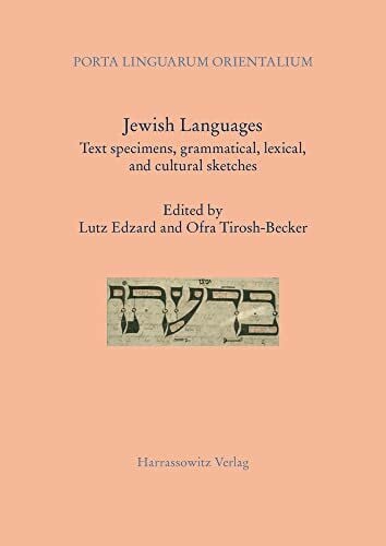 Tirosh-Becker, Ofra Jewish Languages: Text specimens, grammatical, lexical, and cultural sketches (Porta Linguarum Orientalium: Neue Serie)