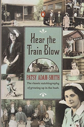 patsy-adam-smith Hear the Train Blow: Her Classic Autobiography of Growing up in the Bush