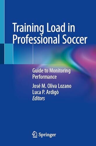Ardigò, Luca P. Training Load in Professional Soccer: Guide to Monitoring Performance