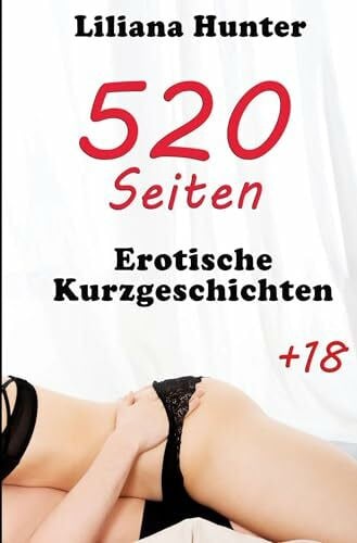 Hunter, Liliana 520 Seiten erotische Kurzgeschichten
