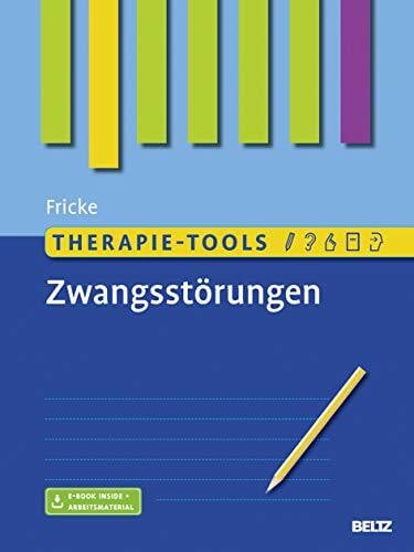 Fricke, Susanne Therapie-Tools Zwangsstörungen: Mit E-Book inside und Arbeitsmaterial (Beltz Therapie-Tools)