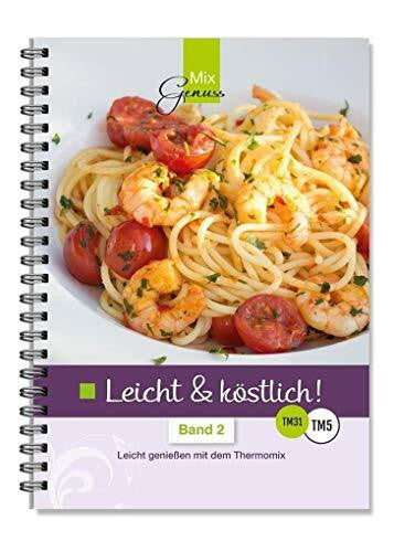 Sieder, Cornelia Leicht & köstlich Band 2: Leicht genießen mit dem Thermomix