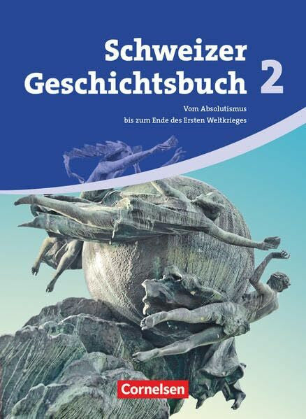Stalder, Birgit Schweizer Geschichtsbuch - Aktuelle Ausgabe - Band 2: Vom Absolutismus bis zum Ende des Ersten Weltkrieges - Schülerbuch
