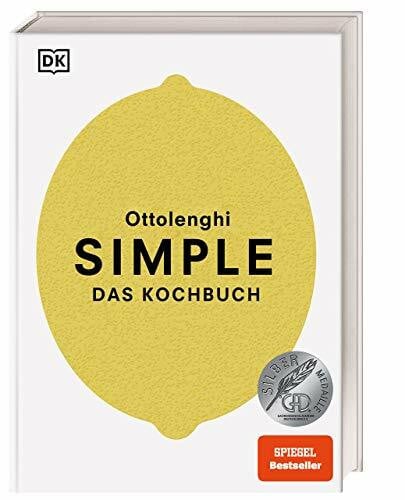 Ottolenghi, Yotam Simple. Das Kochbuch: Überraschend einfach, immer besonders. Der SPIEGEL-Besteller mit 130 Rezepten