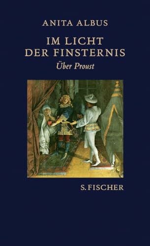 Albus, Anita Im Licht der Finsternis: Über Proust