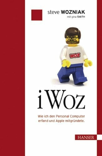Dubau, Jürgen iWoz. Die Autobiographie des Apple-Erfinders: Wie ich den Personal Computer erfand und Apple mitgründete