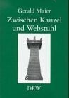 Zwischen Kanzel und Webstuhl. Johann Georg Freihofer (1806-1877) - Leben und Wirken eines württembergischen Pfarrers im Spannungsfeld von Staat, Kirche und Gesellschaft