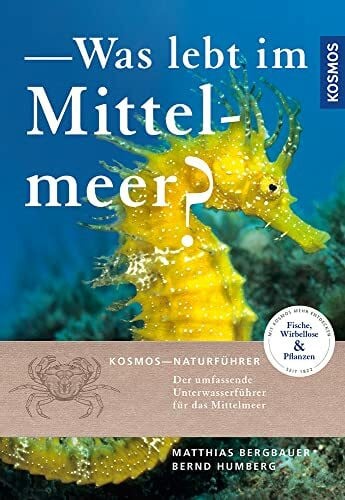 Humberg, Bernd Was lebt im Mittelmeer?: Der umfassender Unterwasserführer für das Mittelmeer