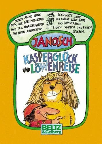JANOSCH Kasperglück und Löwenreise: Jeden Abend eine Geschichte oder Was Lari Fari Mogelzahn, der starke Löwe Hans und der Quasselkasper aus Wasserburg auf ... Fahrten und Reisen erleben (Beltz & Gelberg)