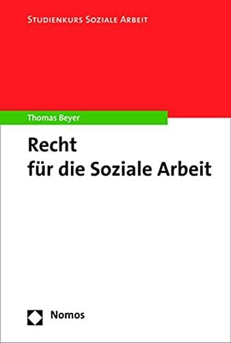 Beyer, Thomas Recht für die Soziale Arbeit (Studienkurs Soziale Arbeit, 5, Band 5)