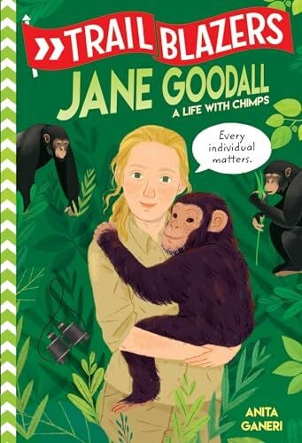 Ganeri, Anita Trailblazers: Jane Goodall: A Life with Chimps