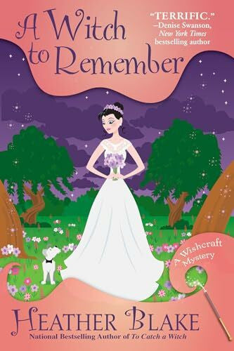 Blake, Heather A Witch to Remember: A Wishcraft Mystery