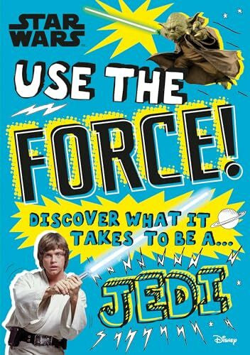 Blauvelt, Christian Star Wars Use the Force!: Discover what it takes to be a Jedi