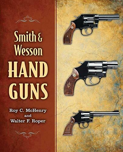 Roper, Walter F. Smith & Wesson Hand Guns