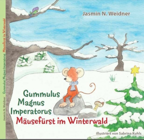 Kuhls, Sabrina Gummulus Magnus Imperatorus - Mäusefürst im Winterwald