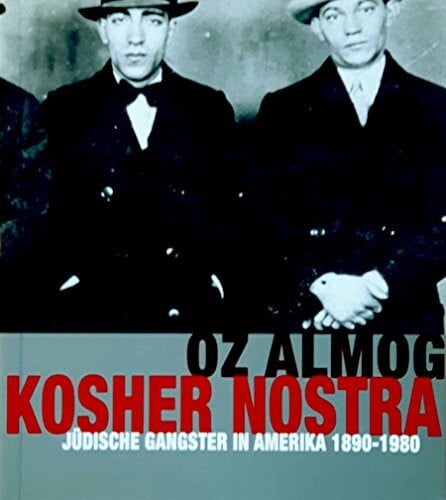 Metz, Erich Koscher Nostra. Jüdische Gangster in Amerika 1890 - 1980
