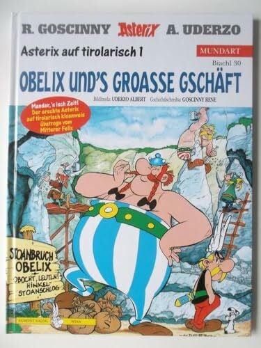 Uderzo, Albert Asterix Mundart 30 Tirolerisch I: Obelix und's groasse Geschäft: Asterix auf tirolarisch 1: BD 30