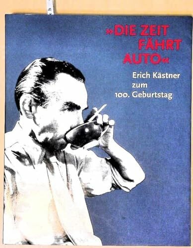Manfred Wegner Die Zeit fährt Auto. Erich Kästner zum 100. Geburtstag
