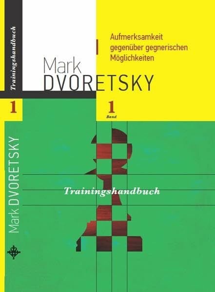 Dvoretsky, Mark Aufmerksamkeit gegenüber gegnerischen Möglichkeiten: Trainingshandbuch, Band 1
