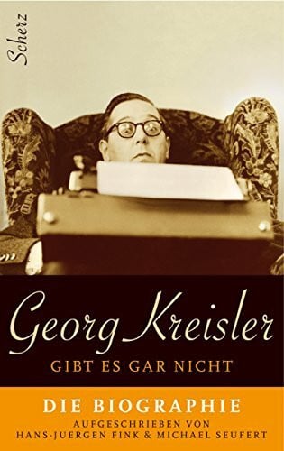 Seufert, Michael Georg Kreisler gibt es gar nicht. Die Biographie. Mit Audio-CD: Das unveröffentlichte Plattendebüt von 1947