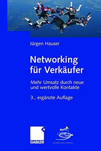Hauser, Jürgen Networking für Verkäufer: Mehr Umsatz durch neue und wertvolle Kontakte