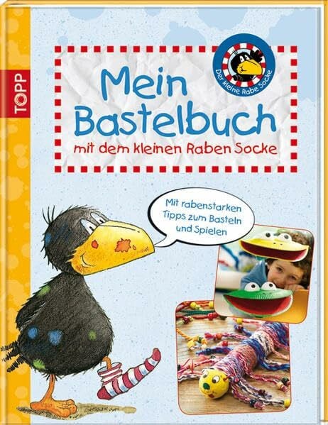 Claudia Guther Mein Bastelbuch mit dem kleinen Raben Socke: Mit rabenstarken Tipps zum Basteln und Spielen