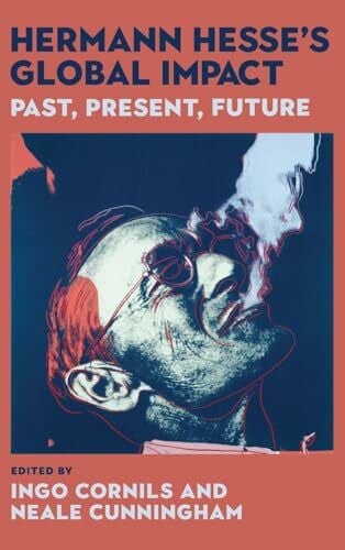 Cunningham, Neale Hermann Hesse's Global Impact: Past, Present, Future (Studies in German Literature Linguistics and Culture)