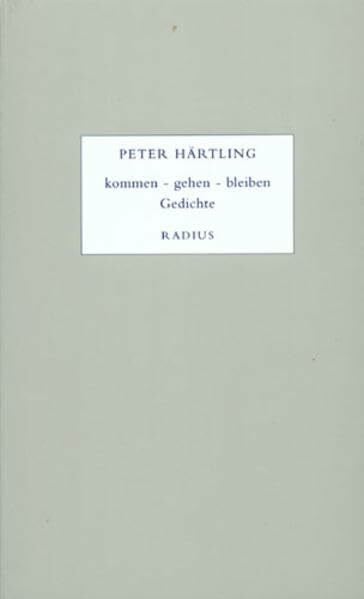 Härtling, Peter Kommen - gehen - bleiben: Gedichte