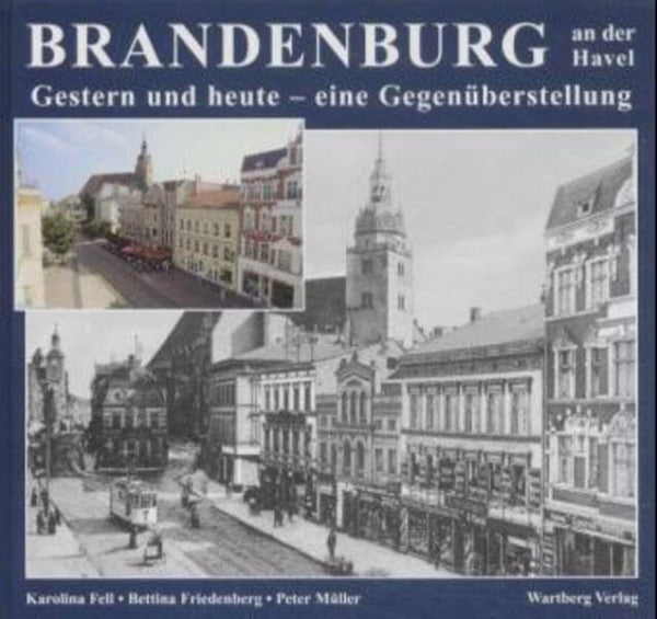 Friedenberg, Bettina Brandenburg an der Havel, Gestern und heute: Eine Gegenüberstellung