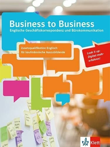 Business to Business. Kaufmännische Auszubildende mit Zusatzqualifikation Englisch (IHK): Schulbuch: Schülerbuch (Business to Business. Englische Geschäftskorrespondenz und Bürokommunikation)