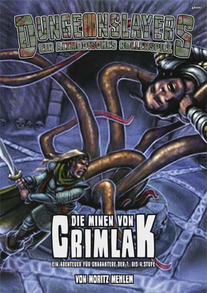 Christian Kennig Die Minen von Crimlak: Ein Dungeonslayers-Abenteuer für Charaktere der 1. bis 4. Stufe (Dungeonslayers: Das altmodische Rollenspiel)