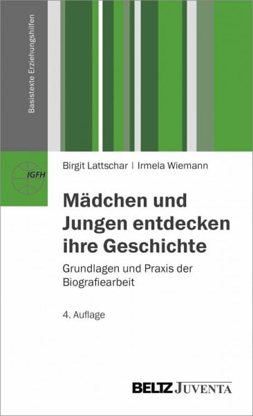 Wiemann, Irmela Mädchen und Jungen entdecken ihre Geschichte: Grundlagen und Praxis der Biografiearbeit (Basistexte Erziehungshilfen)