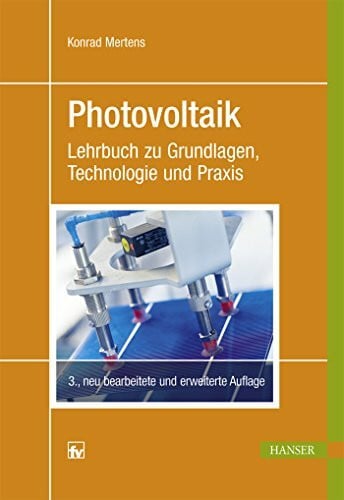 Mertens, Konrad Photovoltaik: Lehrbuch zu Grundlagen, Technologie und Praxis
